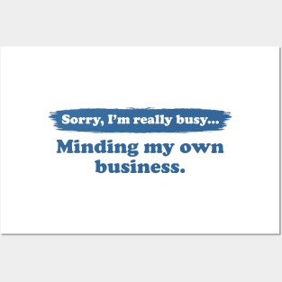 I'm really busy minding my own business | Typography Quote Posters and Art